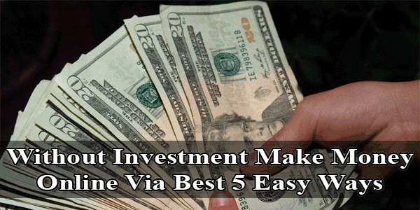 easy earning money without investment
