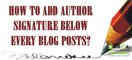 How To Add Author Signature Into Every Blog Posts? 