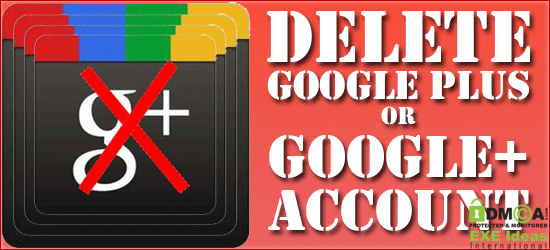 How To Delete Google Plus or Google+ Account Without Deleting Gmail Account?