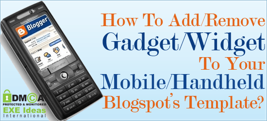 How To Add/Remove Gadget/Widget To Your Mobile Blogspot Template?