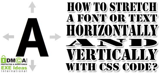 How To Stretch A Font/Text Horizontally And Vertically With CSS?