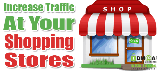 How To Increase The Traffic At Your Shopping Stores?
