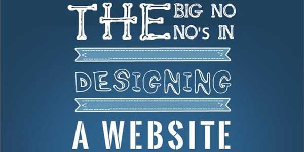 The Big No-Nos In Designing A Website