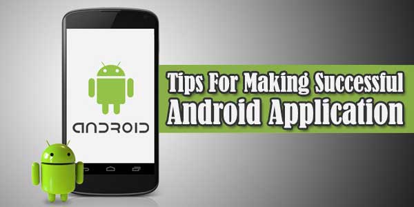 Tips-For-Making-Successful-Android-Application
