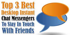 Top-3-Best-Desktop-Instant-Chat-Messengers-To-Stay-In-Touch-With-Friends