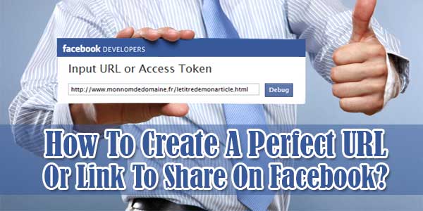 How-To-Create-A-Perfect-URL-Or-Link-To-Share-On-Facebook