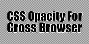 CSS-Opacity-For-Cross-Browser