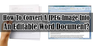 How-To-Convert-A-JPEG-Image-Into-An-Editable-Word-Document