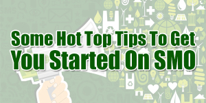 Some-Hot-Top-Tips-To-Get-You-Started-On-SMO