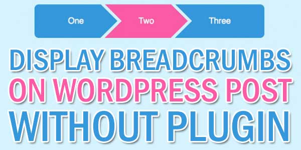 Display-Breadcrumbs-On-WordPress-Post-Without-Plugin