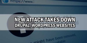 New-Attack-Takes-Down-Drupal,-WordPress-Websites
