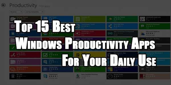 Top-15-Best-Windows-Productivity-Apps-For-Your-Daily-Use