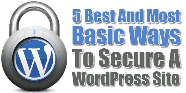 5-Best-And-Most-Basic-Ways-To-Secure-A-WordPress-Site