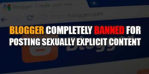 Blogger-Completely-Banned-For-Posting-Sexually-Explicit-Content