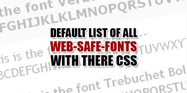 Default-List-Of-All-Web-Safe-Fonts-With-There-CSS