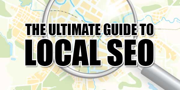 The-Ultimate-Guide-To-Local-SEO