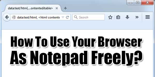 How-To-Use-Your-Browser-As-Notepad-Freely