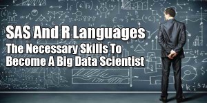 SAS-And-R-Languages-The-Necessary-Skills-To-Become-A-Big-Data-Scientist