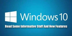 Windows10-Read-Some-Informative-Stuff-And-New-Features
