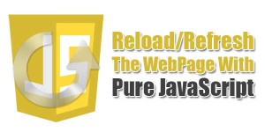 How-To-Reload-Refresh-The-WebPage-With-Pure-JavaScript