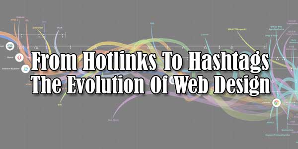 From-Hotlinks-To-Hashtags-The-Evolution-Of-Web-Design