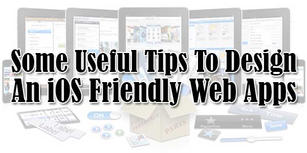 Some-Useful-Tips-To-Design-An-iOS-Friendly-Web-Apps