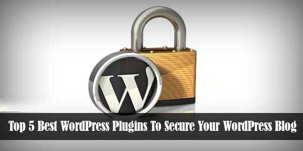 Top-5-Best-WordPress-Plugins-To-Secure-Your-WordPress-Blog