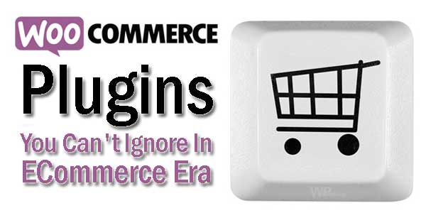 WooCommerce-Plugins-You-Can't-Ignore-In-ECommerce-Era
