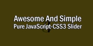 Awesome-And-Simple-Pure-JavaScript-CSS3-Slider