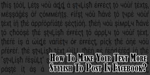 How-To-Make-Your-Text-More-Stylish-To-Post-In-Facebook