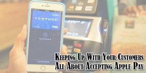 Keeping-Up-With-Your-Customers-All-About-Accepting-Apple-Pay