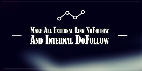 Make-All-External-Link-NoFollow-And-Internal-DoFollow