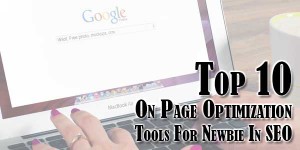 Top-10-On-Page-Optimization-Tools-For-Newbie-In-SEO