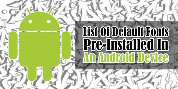 List-Of-Default-Fonts-Pre-Installed-In-An-Android-Device