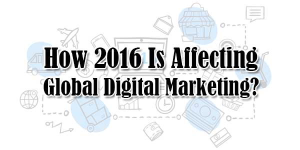 How-2016-Is-Affecting-Global-Digital-Marketing