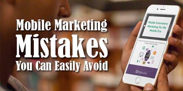 Mobile-Marketing-Mistakes-You-Can-Easily-Avoid