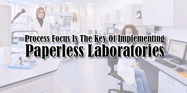 Process-Focus-Is-The-Key-Of-Implementing-Paperless-Laboratories