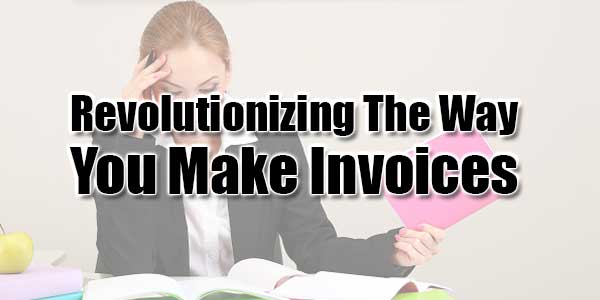 Revolutionizing-The-Way-You-Make-Invoices