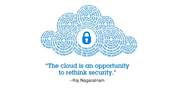 The-Cloud-Is-An-Opportunity-To-ReThink-Security--Raj-Nagaratnam