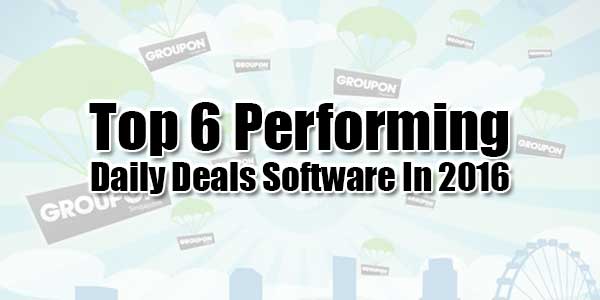 Top-6-Performing-Daily-Deals-Software-In-2016
