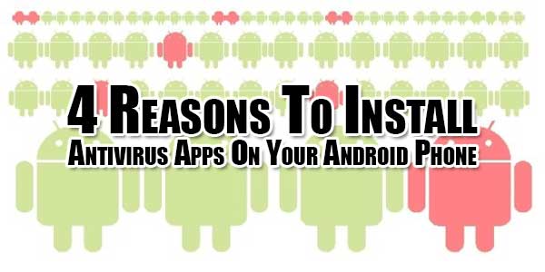 4-Reasons-To-Install-Antivirus-Apps-On-Your-Android-Phone