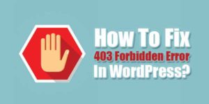 How-To-Fix-403-Forbidden-Error-In-WordPress