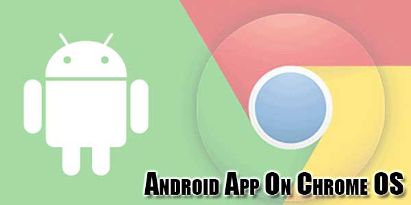 Android-App-On-Chrome-OS