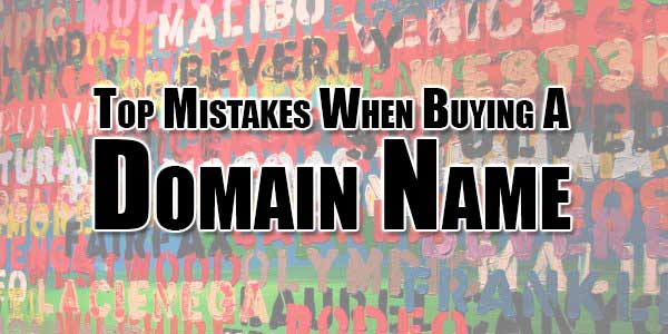 Top-Mistakes-When-Buying-A-Domain-Name