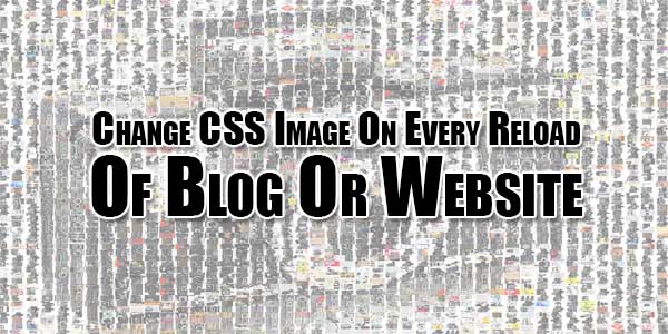 Change-CSS-Image-On-Every-Reload-Of-Blog-Or-Website