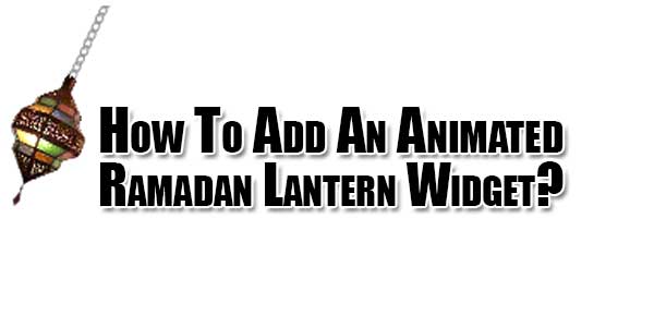 How-To-Add-An-Animated-Ramadan-Lantern-Widget