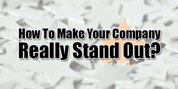 How-To-Make-Your-Company-Really-Stand-Out