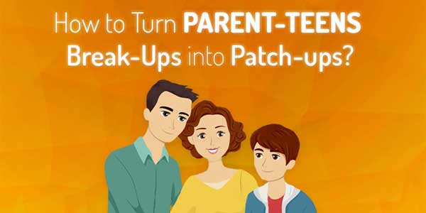 How-To-Turn-Parent-Teen-Break-Up-Into-Patch-Up-Infograph