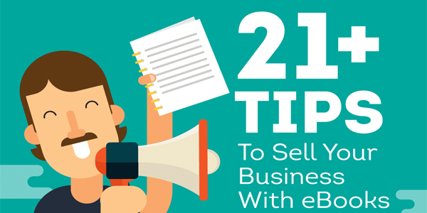 21+Amazing-Tips-(Secrets)-To-Sell-Your-Business-With-eBooks-Infographics