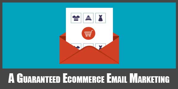 A-Guaranteed-Ecommerce-Email-Marketing